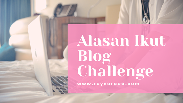 Alasan ikut blog challenge