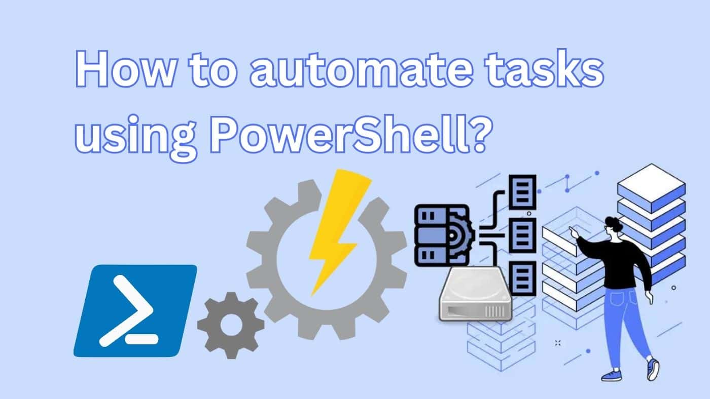 Automating Tasks with PowerShell Scripts