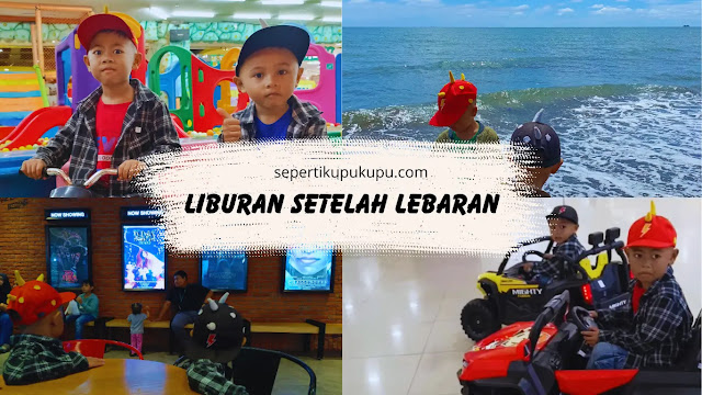 liburan setelah lebaran