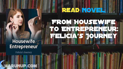 Read From Housewife to Entrepreneur: Felicia's Journey Novel Full Episode