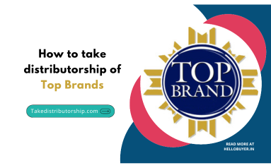 How to take distributorship of top brands