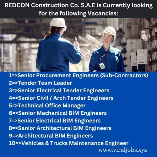 REDCON Construction Co. S.A.E is Currently looking for the following Vacancies: