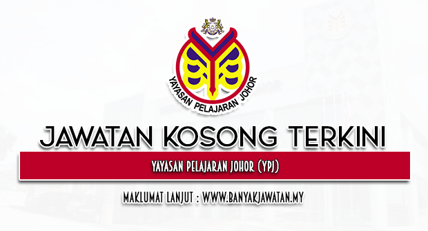 Jawatan Kosong di Yayasan Pelajaran Johor (YPJ)