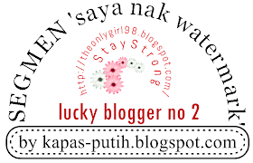 Lucky blogger no 2 - Segmen: Saya nak watermark by kapas-putih.blogspot.com