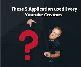 These 5 Application used Every Youtube Creators 
