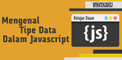 Mengenal Tipe Data Dalam Javascript