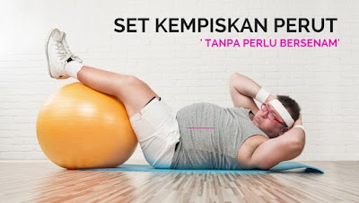 Set Kempiskan Perut Tanpa Bersenam- Khas Untuk Yang Sibuk !