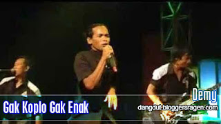 Demy Gak Koplo Gak Enak