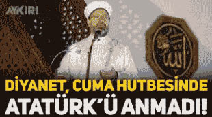 Diyanet Cuma vaazlarında neden Atatürk’ü anmıyor?