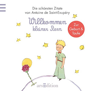 Willkommen kleiner Stern: Der Kleine Prinz zur Taufe/Geburt (Kleiner Prinz Minibücher)