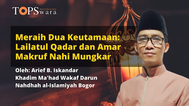 Meraih Dua Keutamaan: Lailatul Qadar dan Amar Makruf Nahi Mungkar