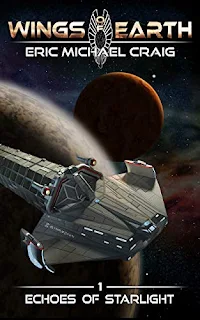 Wings of Earth: 1 - Echoes of Starlight - a hard sci fi space opera book promotion sites by Eric Michael Craig