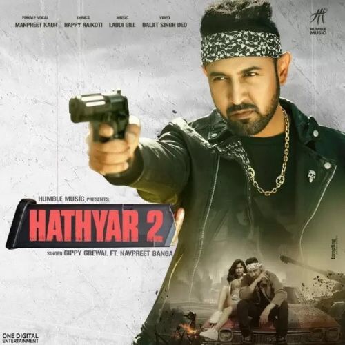 Hathyar 2 Gippy Grewal,Manpreet Kaur Mp3 Song Download