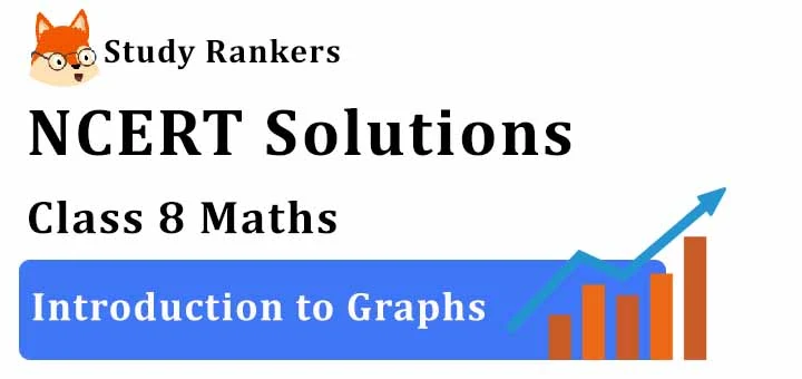 NCERT Solutions for Class 8 Maths Chapter 15 Introduction to Graphs