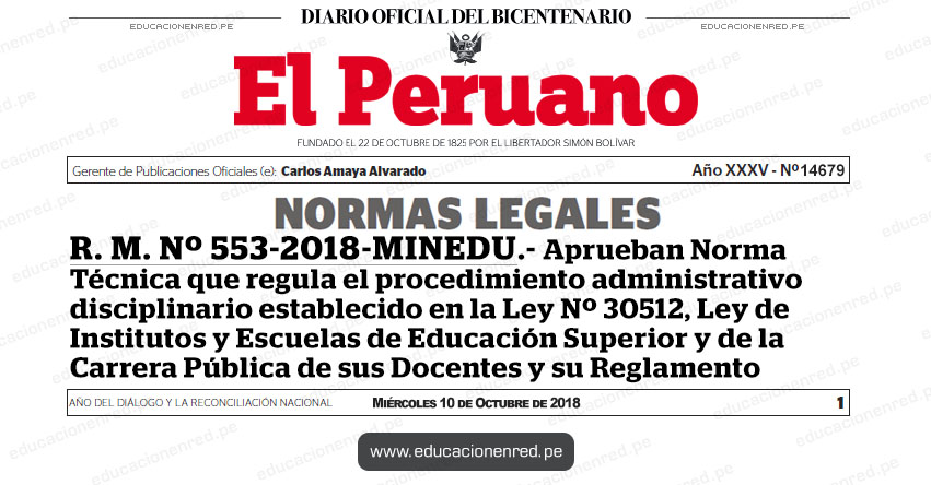 R. M. Nº 553-2018-MINEDU - Aprueban Norma Técnica que regula el procedimiento administrativo disciplinario establecido en la Ley Nº 30512, Ley de Institutos y Escuelas de Educación Superior y de la Carrera Pública de sus Docentes y su Reglamento - www.minedu.gob.pe