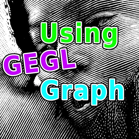 Using GEGL Graph (with vintage engraving of a boy's face being kissed by his mother in the background)
