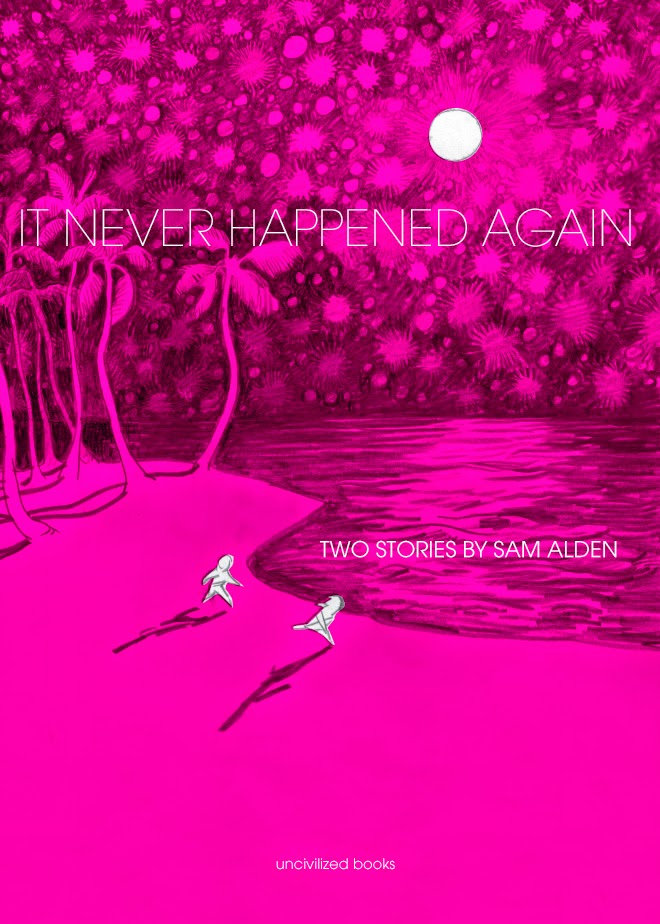 It Never Happened Again by Sam Alden