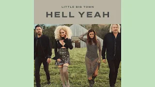 Little Big Town - Hell Yeah Lyrics