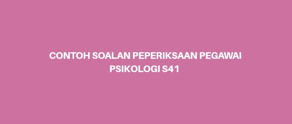 Contoh Soalan Peperiksaan Pegawai Psikologi S41 - Portal SPA8i
