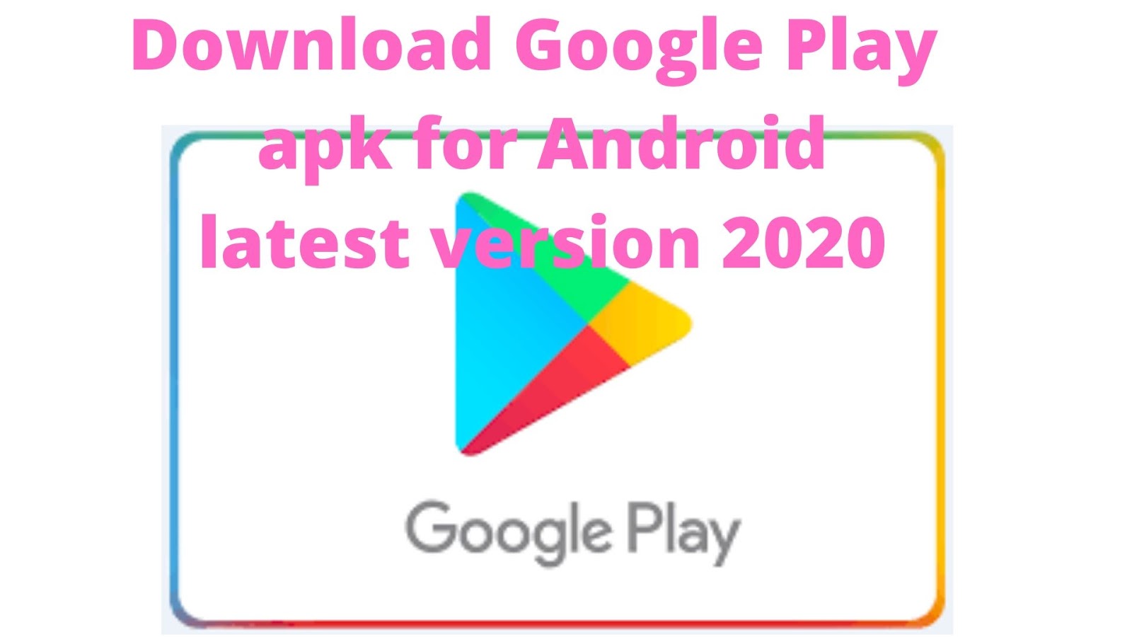 Download Google Play Store Apk for android latest update