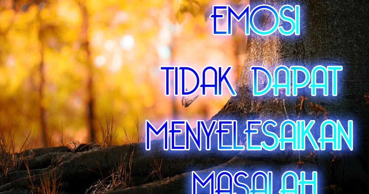 Kata Bijak: Emosi bukanlah Solusi - Wallpaper Motivasi