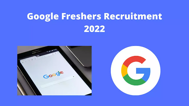 Google Off Campus Drive 2022 | Google Freshers Recruitment 2022