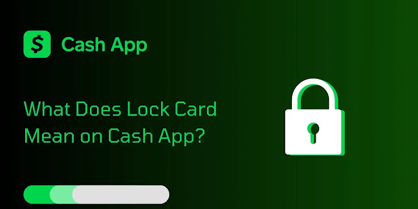What Does "Lock Card" Mean on Cash App?