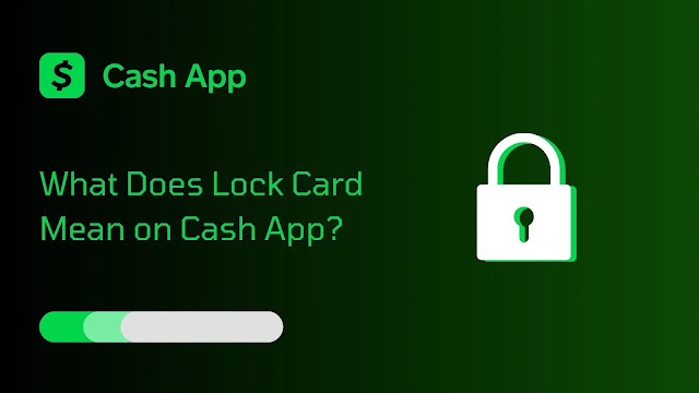 What Does Lock Card Mean on Cash App?