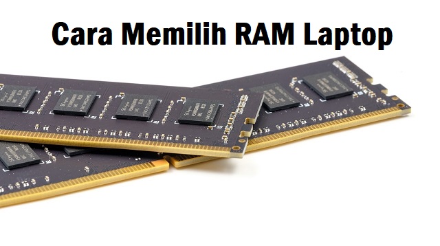  ada satu yang juga akan menentukan kecepatan Kompputer Cara Memilih RAM yang Tepat Untuk Laptop Terbaru