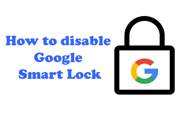 Disable Google Smart Lock