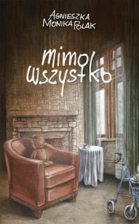 Mimo wszystko - Agnieszka Monika Polak 