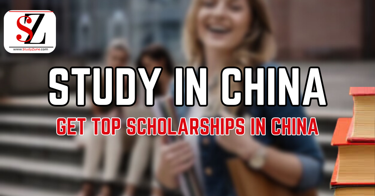 Get Fully Funded and Easiest Scholarships In China | Guide For International Students – Study Zune