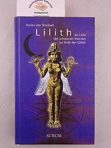 Lilith - Im Licht des schwarzen Mondes zur Kraft der Göttin