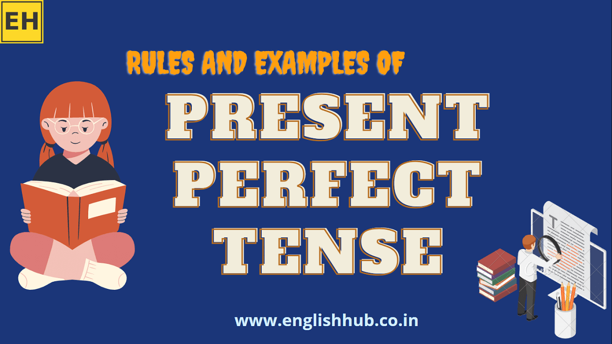 Present Perfect Tense - Rules and Examples | English Grammar