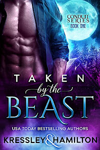 Taken by the Beast: A Steamy Paranormal Romance Spin on Beauty and the Beast (Conduit Series Book 1) (English Edition)