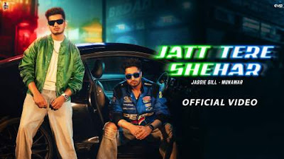 Jatt Tere Shehar Lyrics - Jassi Gill, Munawar