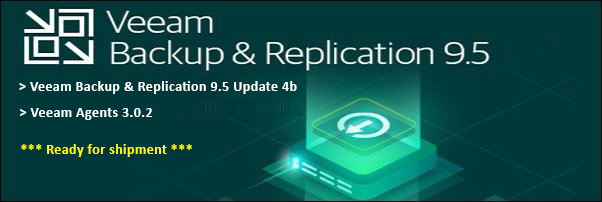 Veeam Backup and Replication  9.5 Update 4b & Veeam Agent 3.0.2 Release Update