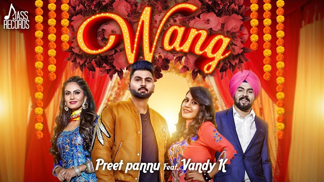 wang lyrics, preet pannu feat. vandy k, proof, satta kotiwala, latest punjabi song 2017