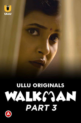 Walkman – Part 03 Hindi Ullu WEB Series 1080p & 720p & 480p x264/HEVC