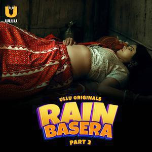 Download Rain Basera Part 02 2023 Hindi Ullu WEB Series WEB-DL 1080p 720p 480p HEVC