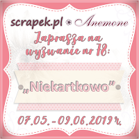 http://scrapek.blogspot.com/2019/05/wyzwanie-nr-78-niekartkowo.html