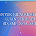 CONTOH BENTUK NILAI REMEDIAL UJIAN AKHIR SEKOLAH UNTUK SEMUA TINGKATAN