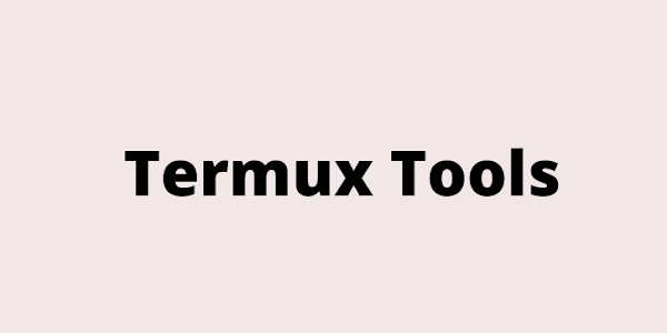 300+ Best Termux Tools  For Ethical Hacking