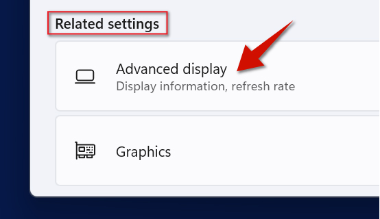 For the second, go under related settings and then click on advanced display.