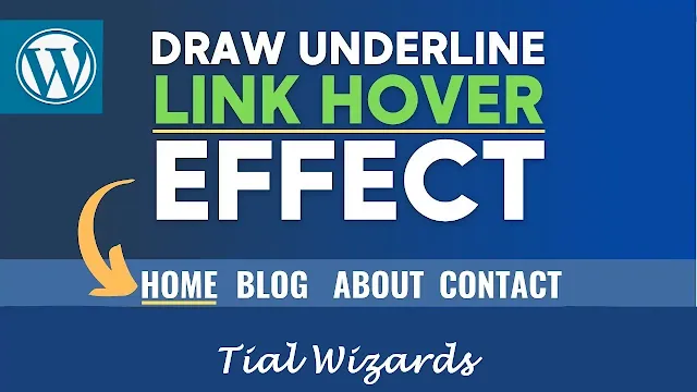 How to Add Animated Underline Hover Effect in WordPress by tial wizards