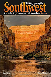 Photographing the Southwest: Vol. 2 - Arizona (3rd Edition)