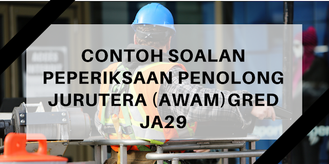 Contoh Soalan Peperiksaan Penolong Jurutera Awam JA29