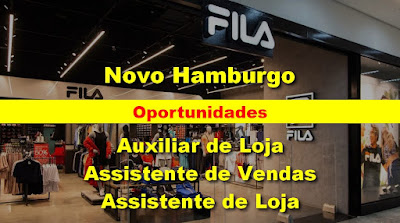Fila Brasil abre vagas para Auxiliar de Loja, Assistente de Vendas e de Loja em Novo Hamburgo