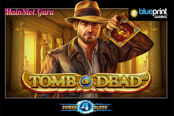 Main Gratis Slot Demo Tomb of Dead Power 4 Slots Blueprint Gaming
