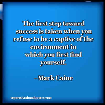 Motivational lines for success - the first step toward success by mark caine